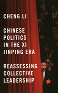 Chinese Politics in the XI Jinping Era: Reassessing Collective Leadership