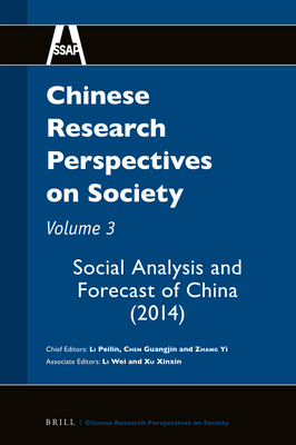 Chinese Research Perspectives on Society, Volume 3: Social Analysis and Forecast of China (2014) - Li, Peilin (Editor), and Chen, Guangjin (Editor), and Zhang, Yi (Editor)