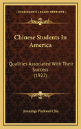 Chinese Students in America: Qualities Associated with Their Success (1922)