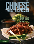 Chinese Takeout Recipes 2021: Chinese Takeout Recipes to Make at Home
