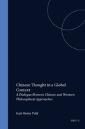 Chinese Thought in a Global Context: A Dialogue Between Chinese and Western Philosophical Approaches