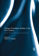 Chinese Translation Studies in the 21st Century: Current Trends and Emerging Perspectives