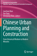 Chinese Urban Planning and Construction: From Historical Wisdom to Modern Miracles