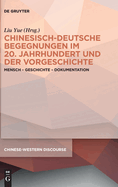 Chinesisch-deutsche Begegnungen im 20. Jahrhundert und der Vorgeschichte