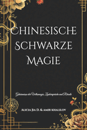 Chinesische Schwarze Magie: Geheimnisse der Volksmagie, Zaubersprche und Rituale