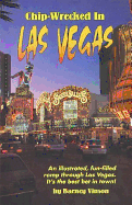 Chip-Wrecked in Las Vegas: A Collection of Stories