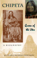 Chipeta -- Queen of the Utes
