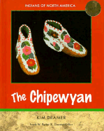 Chipewyan - Dramer, Dawn, and Dramer, Kim, and Porter, Frank W (Editor)