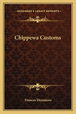 Chippewa Customs - Densmore, Frances