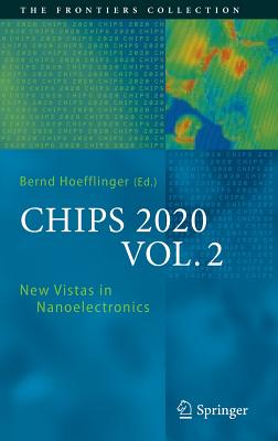 Chips 2020, Vol. 2: New Vistas in Nanoelectronics - Hfflinger, Bernd (Editor)