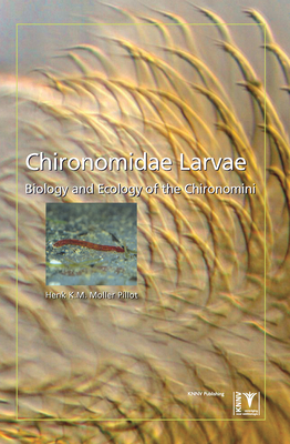 Chironomidae Larvae, Vol. 2: Chironomini: Biology and Ecology of the Chironomini - Moller Pillot, Henk K.M.