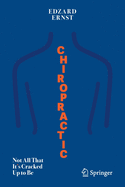 Chiropractic: Not All That It's Cracked Up to Be