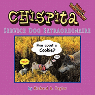 Chispita Service Dog Extraordinaire: Volume 4. Alaskan Land Cruise.
