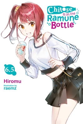 Chitose Is in the Ramune Bottle, Vol. 6.5 - Hiromu, and Raemz, and Lund, Evie (Translated by)