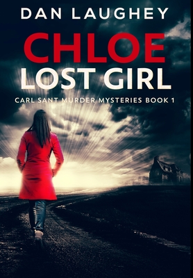 Chloe - Lost Girl: Premium Large Print Hardcover Edition - Laughey, Dan