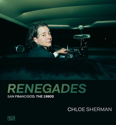 Chloe Sherman: Renegades. San Francisco: The 1990s - Barth, Nadine (Editor), and Mouratidi, Katharina (Editor), and Breedlove, Lynn (Text by)