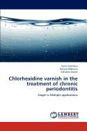 Chlorhexidine varnish in the treatment of chronic periodontitis