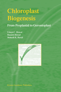 Chloroplast Biogenesis: From Proplastid to Gerontoplast