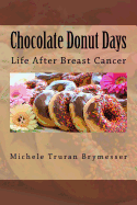 Chocolate Donut Days: Life After Breast Cancer