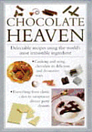 Chocolate Heaven: Delectable Recipes Using the World's Most Irresistible Ingredients - Anness Editorial