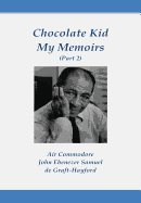 Chocolate Kid My Memoirs (Part 2)