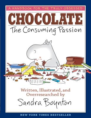 CHOCOLATE: The Consuming Passion - Boynton, Sandra