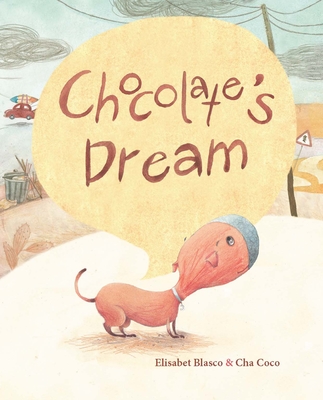 Chocolate's Dream - Blasco, Elisabeth, and Brokenbrow, Jon (Translated by)
