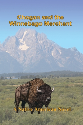 Chogan and the Winnebago Merchant - Buege, Larry