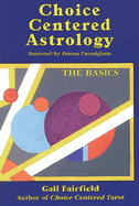 Choice Centered Astrology: The Basics