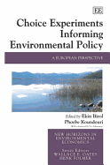 Choice Experiments Informing Environmental Policy: A European Perspective - Birol, Ekin (Editor), and Koundouri, Phoebe (Editor)