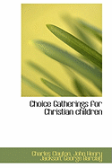 Choice Gatherings for Christian Children