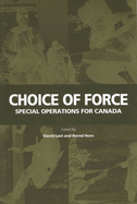 Choice of Force: Special Operations for Canada Volume 99