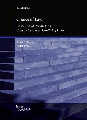 Choice of Law: Cases and Materials for a Concise Course on Conflict of Laws - Twerski, Aaron D., and Cohen, Neil B.