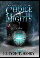Choice of the Mighty: Chronicles of Stephen