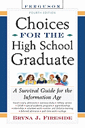 Choices for the High School Graduate: A Survival Guide for the Information Age