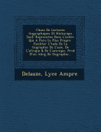 Choix de Lectures Geographiques Et Historiqes [Sic]: Repr Sent Es Dans L'Ordre Qui a Paru Le Plus Propre Faciliter L' Tude de La G Ographie de L'Asie,