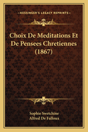 Choix De Meditations Et De Pensees Chretiennes (1867)