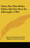 Choix Des Plus Belles Fables Qui Ont Paru En Allemagne (1782)