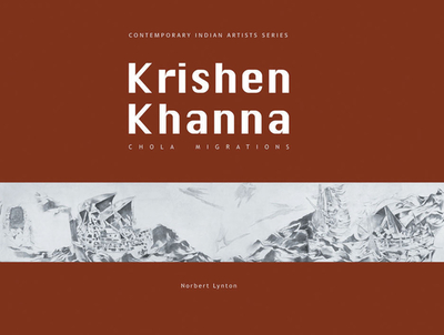 Chola Migrations: Krishen Khanna - Lynton, Norbert