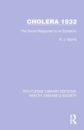 Cholera 1832: The Social Response to an Epidemic