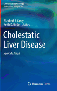 Cholestatic Liver Disease - Carey, Elizabeth J. (Editor), and Lindor, Keith D. (Editor)