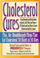 Cholesterol Cures: From Almonds and Antioxicants to Garlic, Golf, Wine and Yogurt-325 Quick... - Trubo, Richard, and Turbo, Richard, and Prevention Magazine (Editor)