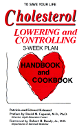 Cholesterol Lowering and Controlling: 3 Week Plan Handbook and Cookbook - Krimmel, Patricia T, and Krimmel, Edward