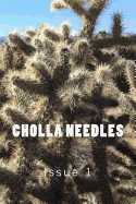 Cholla Needles: Issue 1