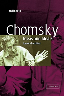 Chomsky: Ideas and Ideals - Smith, Neil