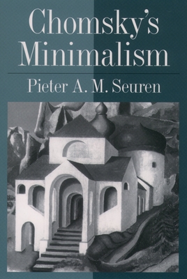 Chomsky's Minimalism - Seuren, Pieter A M