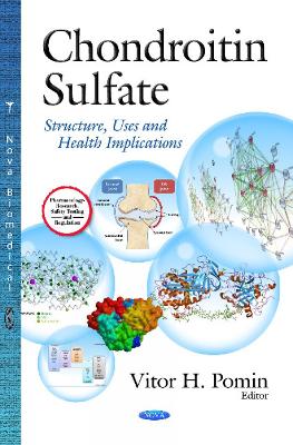 Chondroitin Sulfate: Structure, Uses & Health Implications - Pomin, Vitor H (Editor)