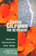 Choose California for Retirement: Retirement Discoveries for Every Budget
