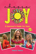 Choose Joy: A Survivor's Guide for Hope