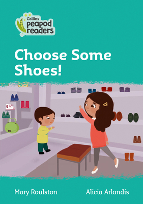 Choose Some Shoes!: Level 3 - Roulston, Mary